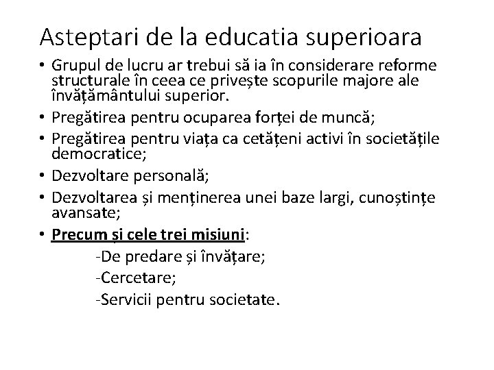 Asteptari de la educatia superioara • Grupul de lucru ar trebui să ia în