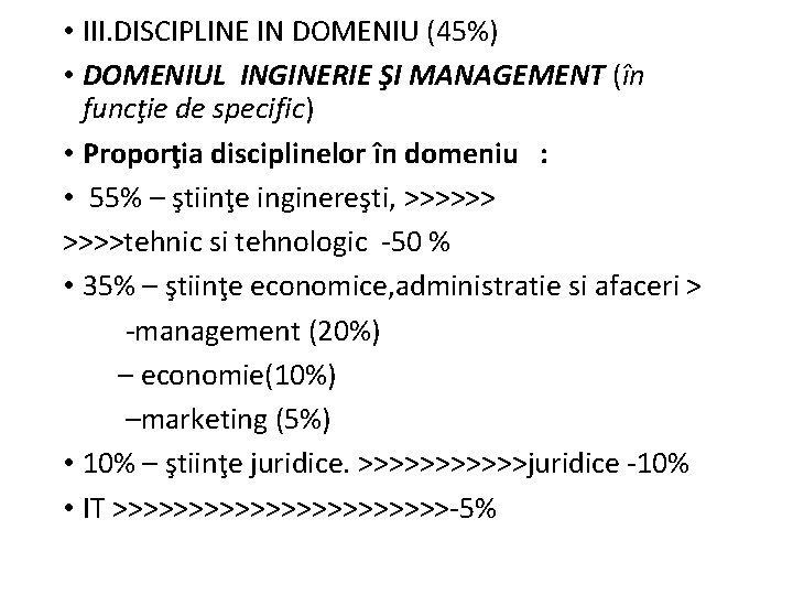  • III. DISCIPLINE IN DOMENIU (45%) • DOMENIUL INGINERIE ŞI MANAGEMENT (în funcţie