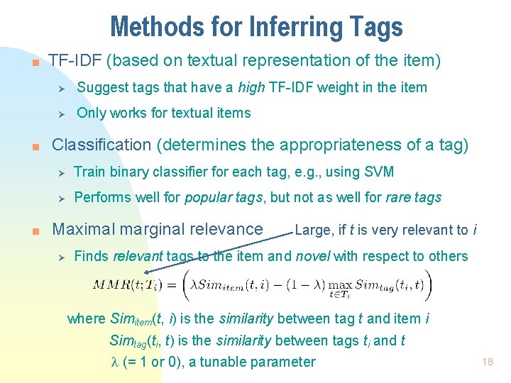 Methods for Inferring Tags n n n TF-IDF (based on textual representation of the