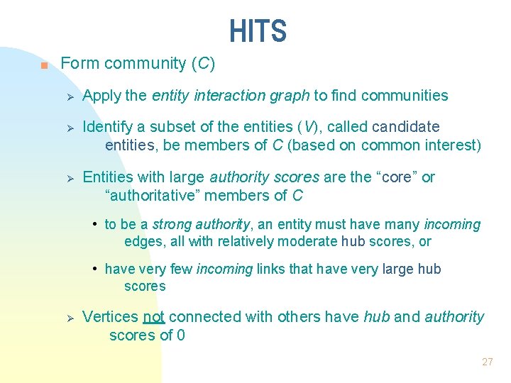 HITS n Form community (C) Ø Ø Ø Apply the entity interaction graph to