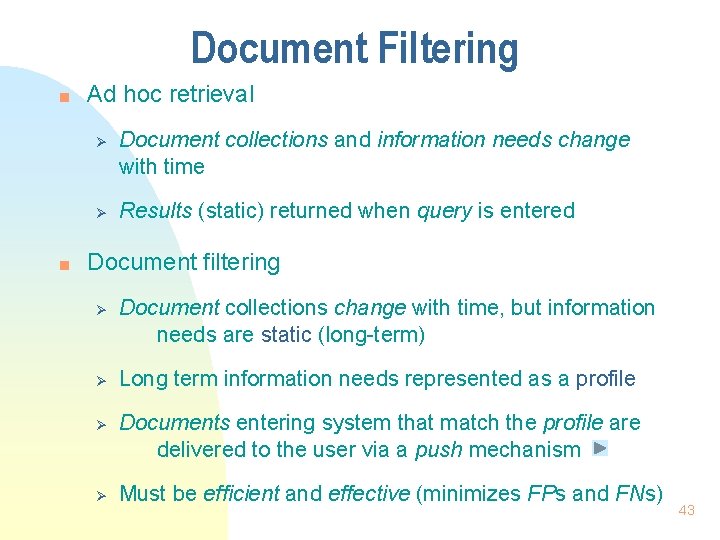 Document Filtering n Ad hoc retrieval Ø Ø n Document collections and information needs