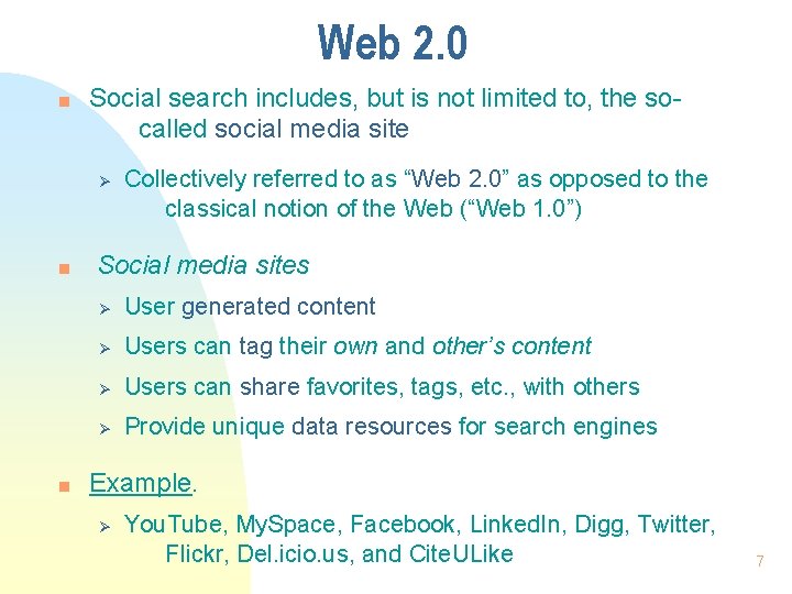 Web 2. 0 n Social search includes, but is not limited to, the socalled