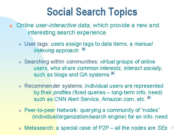Social Search Topics n Online user-interactive data, which provide a new and interesting search