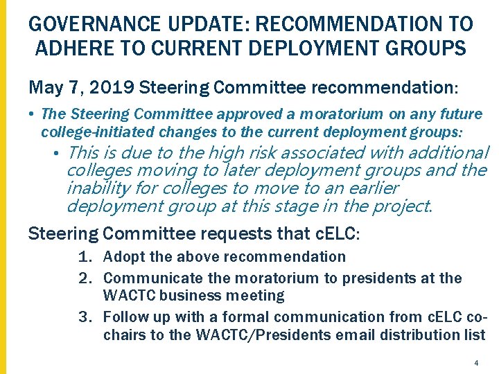 GOVERNANCE UPDATE: RECOMMENDATION TO ADHERE TO CURRENT DEPLOYMENT GROUPS May 7, 2019 Steering Committee