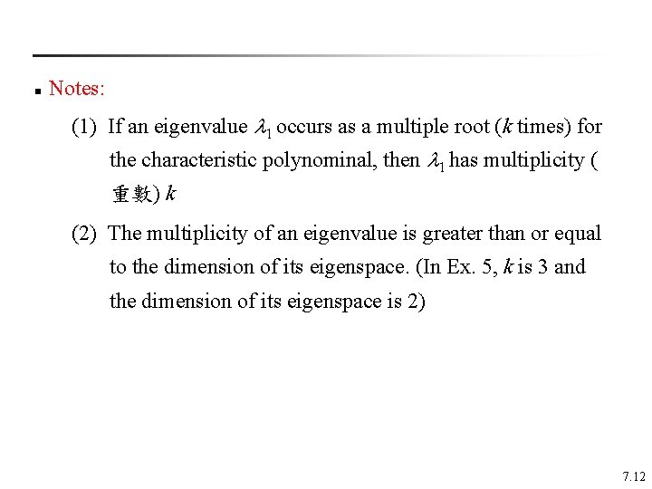 n Notes: (1) If an eigenvalue 1 occurs as a multiple root (k times)