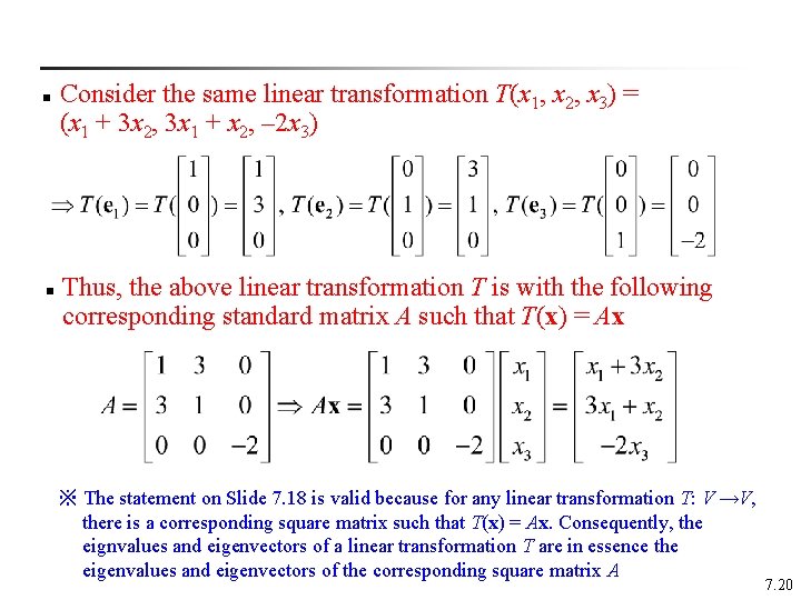 n n Consider the same linear transformation T(x 1, x 2, x 3) =