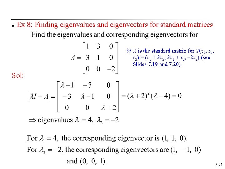 n Ex 8: Finding eigenvalues and eigenvectors for standard matrices ※ A is the