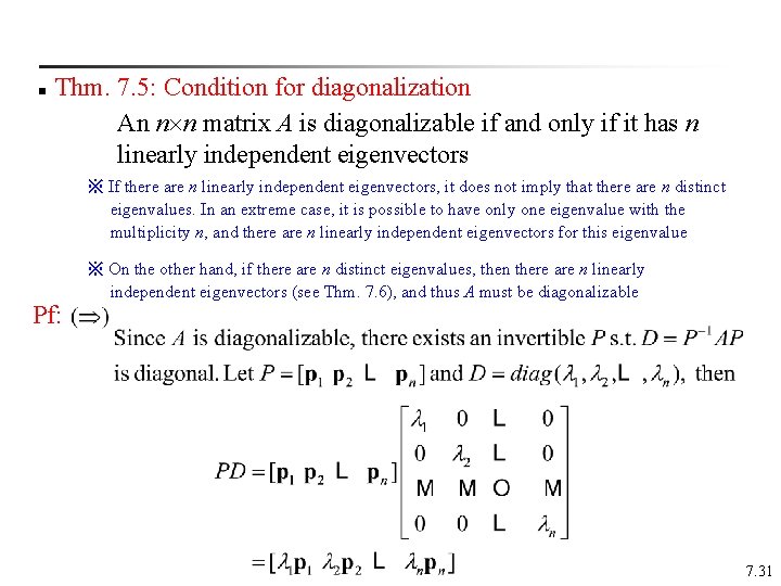 n Thm. 7. 5: Condition for diagonalization An n n matrix A is diagonalizable