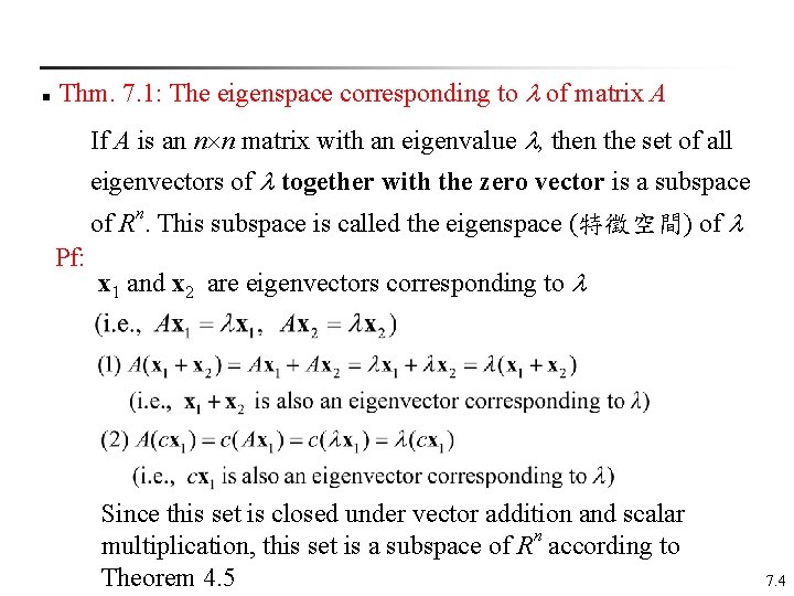 n Thm. 7. 1: The eigenspace corresponding to of matrix A If A is