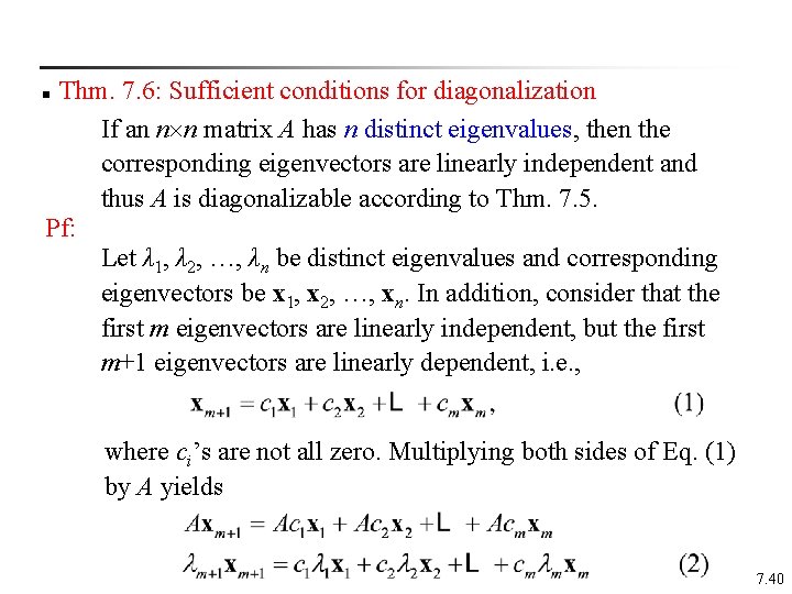 Thm. 7. 6: Sufficient conditions for diagonalization If an n n matrix A has