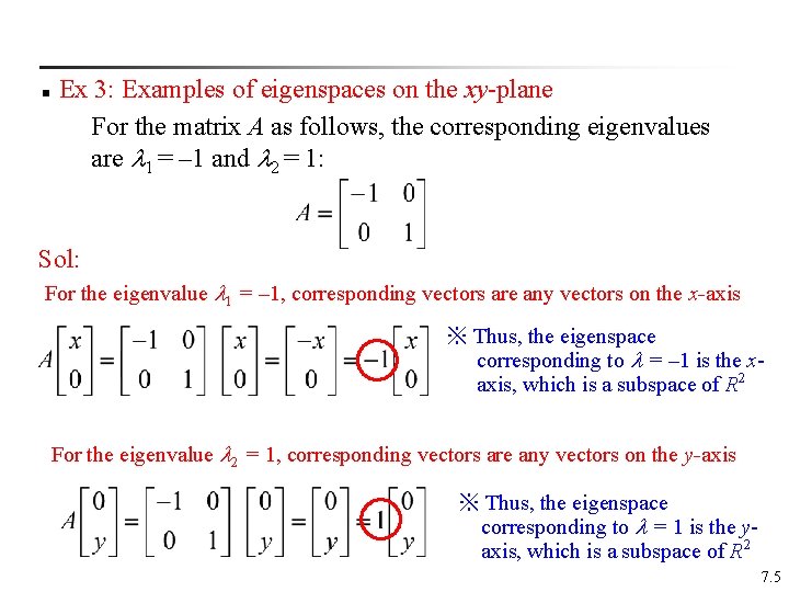 n Ex 3: Examples of eigenspaces on the xy-plane For the matrix A as