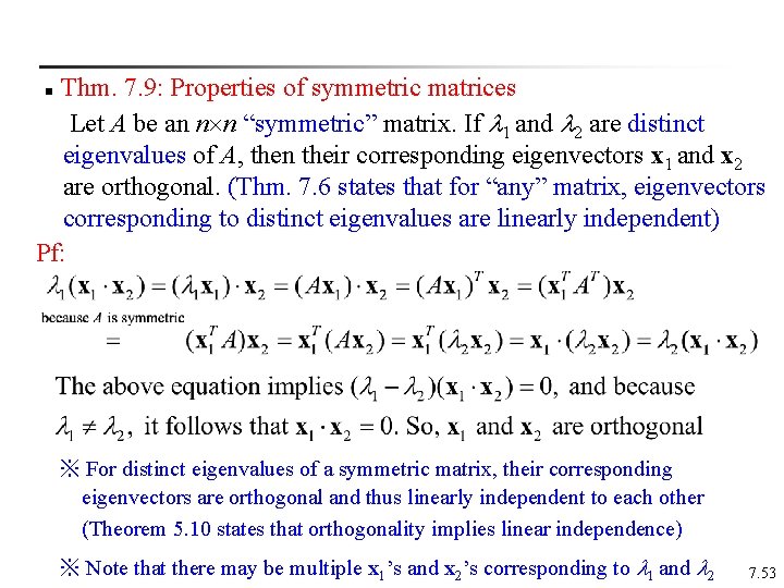 Thm. 7. 9: Properties of symmetric matrices Let A be an n n “symmetric”