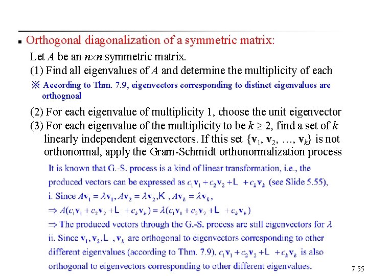 n Orthogonal diagonalization of a symmetric matrix: Let A be an n n symmetric