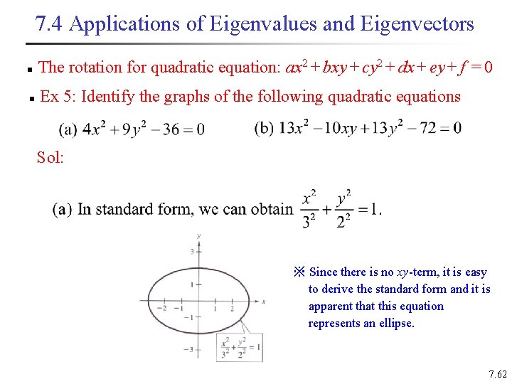 7. 4 Applications of Eigenvalues and Eigenvectors n The rotation for quadratic equation: ax