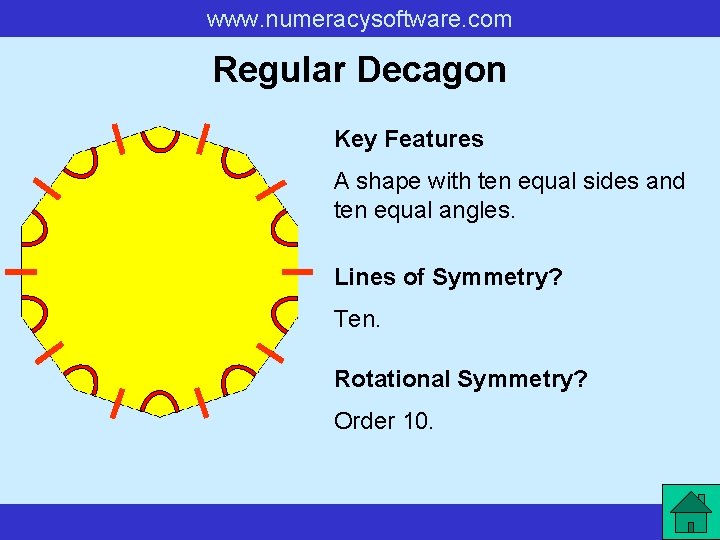 www. numeracysoftware. com Regular Decagon Key Features A shape with ten equal sides and