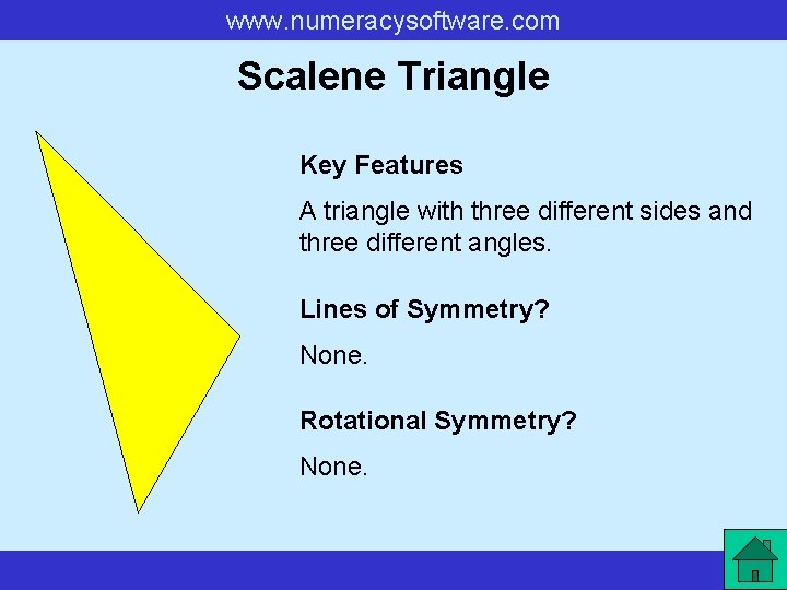 www. numeracysoftware. com Scalene Triangle Key Features A triangle with three different sides and