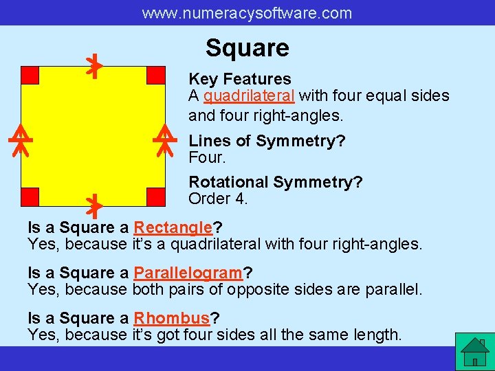 www. numeracysoftware. com Square Key Features A quadrilateral with four equal sides and four