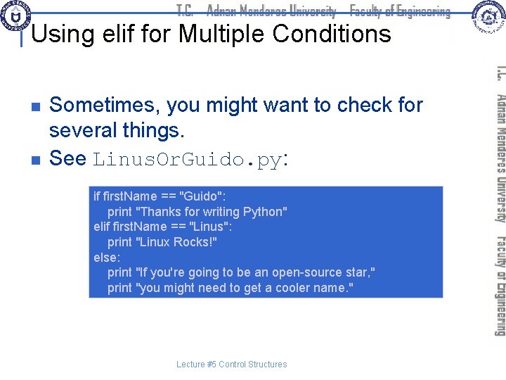 Using elif for Multiple Conditions n n Sometimes, you might want to check for