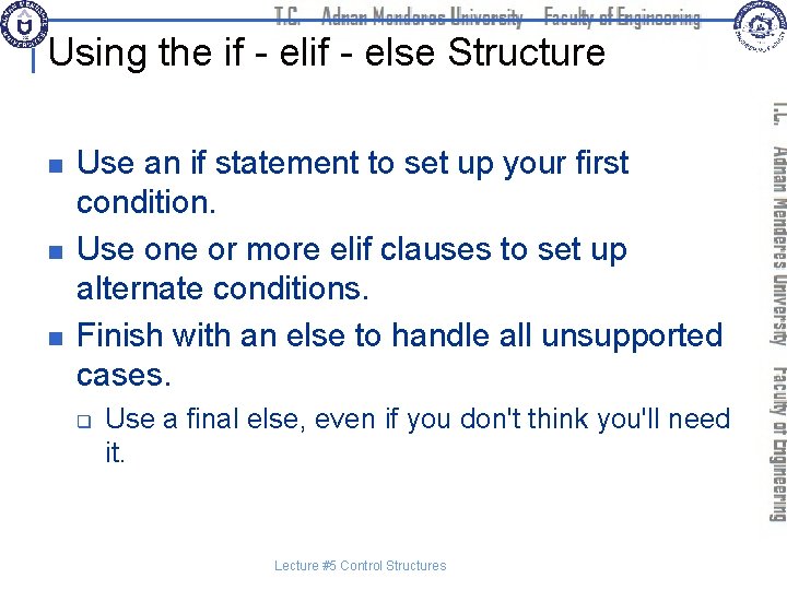 Using the if - else Structure n n n Use an if statement to