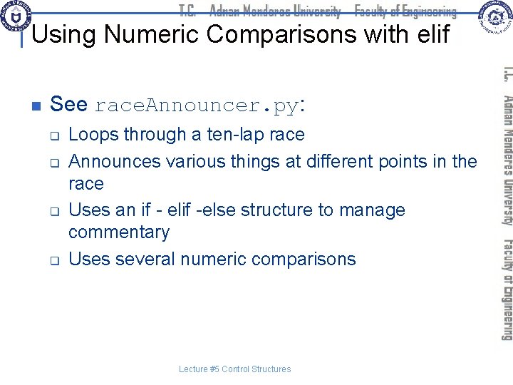 Using Numeric Comparisons with elif n See race. Announcer. py: q q Loops through