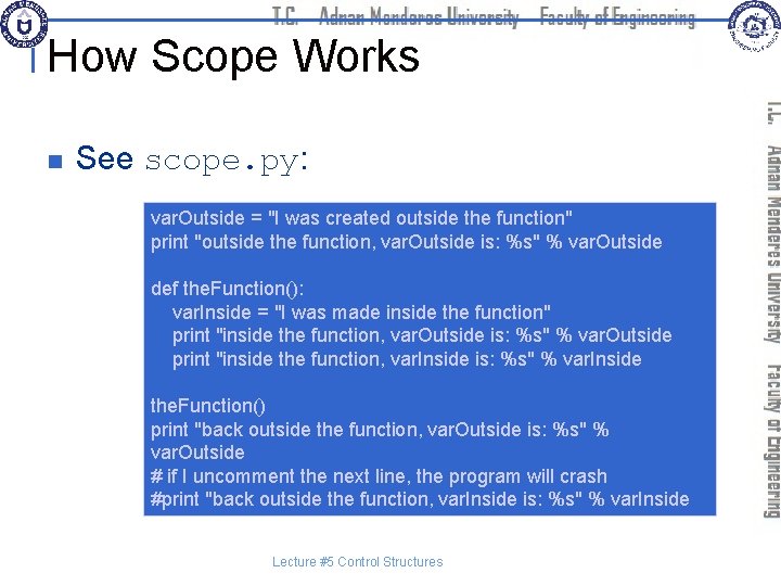 How Scope Works n See scope. py: var. Outside = "I was created outside