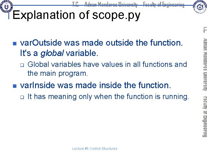 Explanation of scope. py n var. Outside was made outside the function. It's a