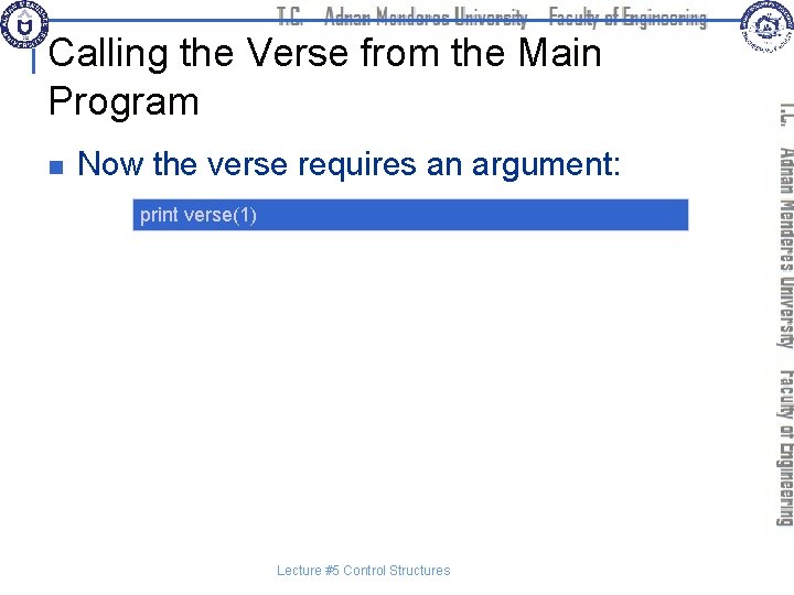 Calling the Verse from the Main Program n Now the verse requires an argument: