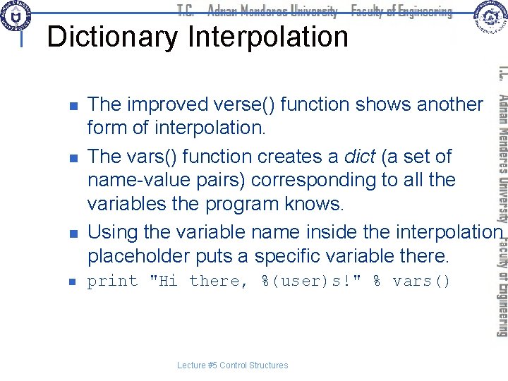 Dictionary Interpolation n n The improved verse() function shows another form of interpolation. The