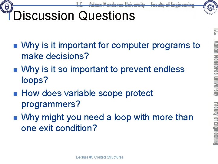 Discussion Questions n n Why is it important for computer programs to make decisions?