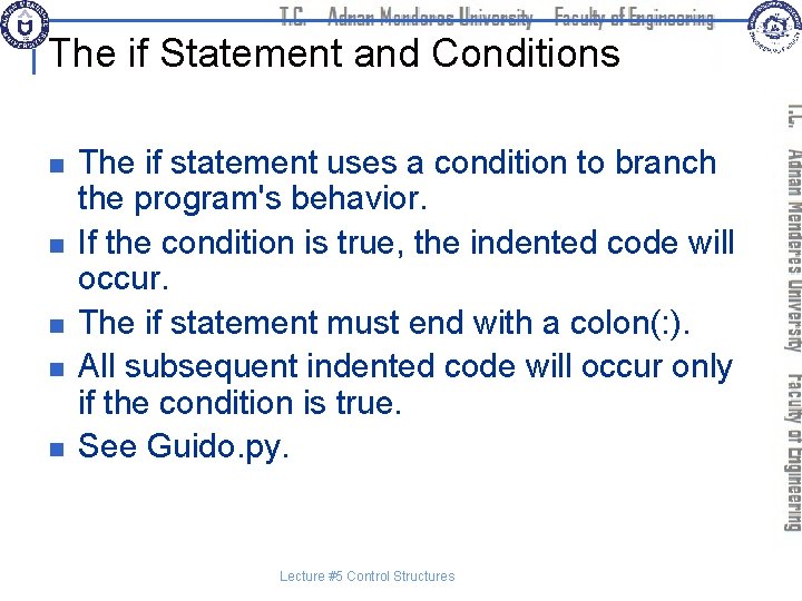 The if Statement and Conditions n n n The if statement uses a condition