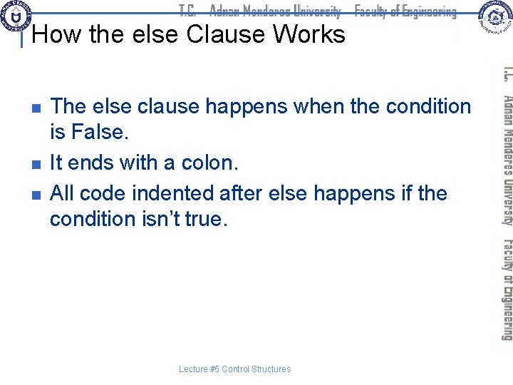 How the else Clause Works n n n The else clause happens when the