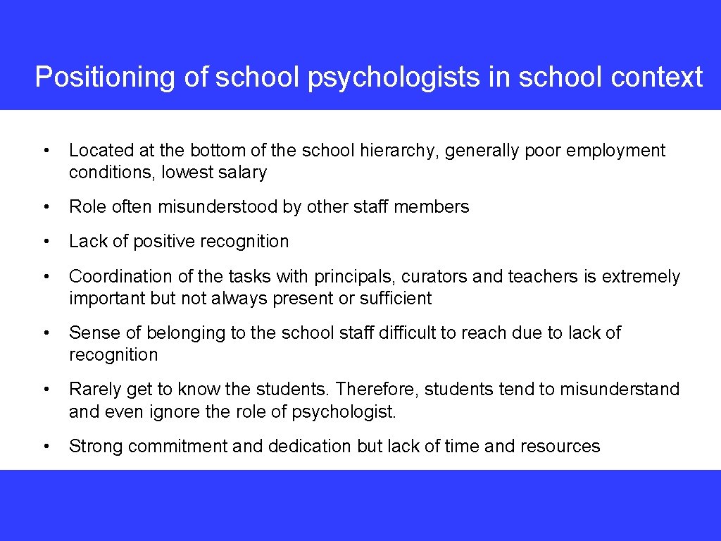 Positioning of school psychologists in school context • Located at the bottom of the