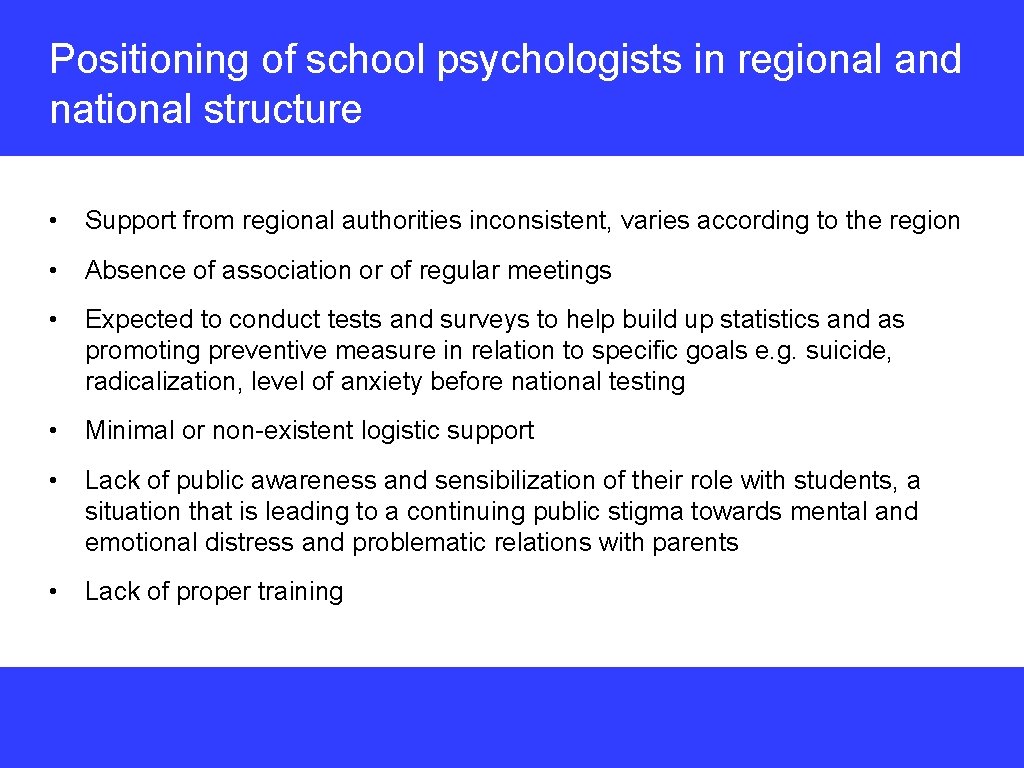 Positioning of school psychologists in regional and national structure • Support from regional authorities