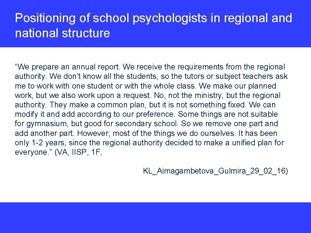 Positioning of school psychologists in regional and national structure “We prepare an annual report.