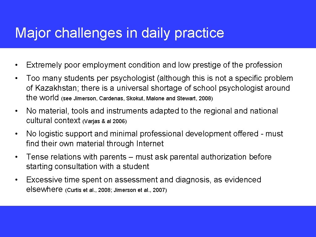 Major challenges in daily practice • Extremely poor employment condition and low prestige of