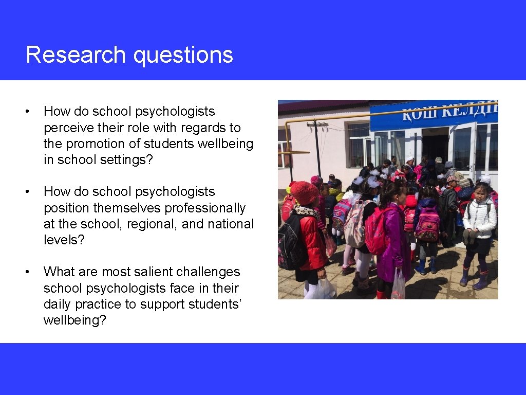 Research questions • How do school psychologists perceive their role with regards to the