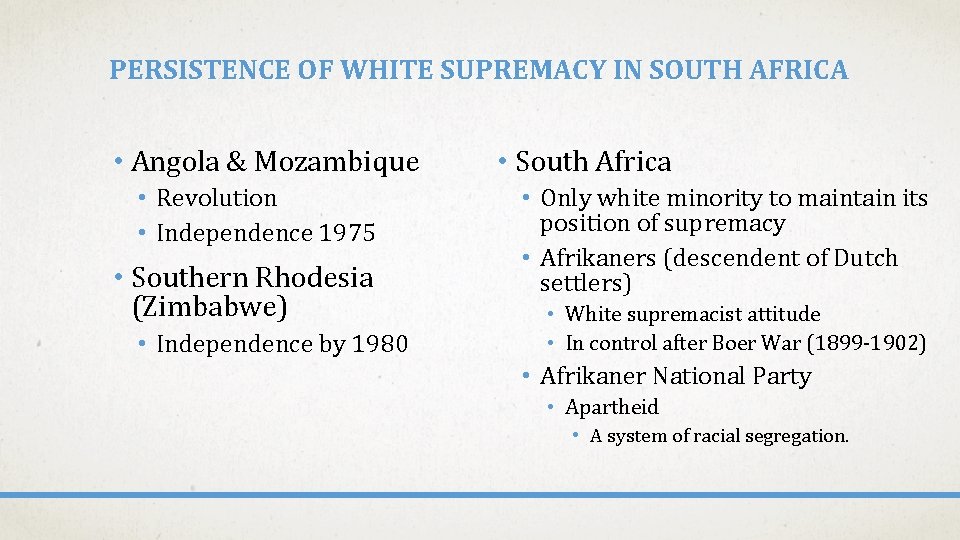 PERSISTENCE OF WHITE SUPREMACY IN SOUTH AFRICA • Angola & Mozambique • Revolution •