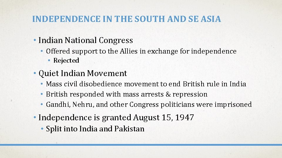 INDEPENDENCE IN THE SOUTH AND SE ASIA • Indian National Congress • Offered support