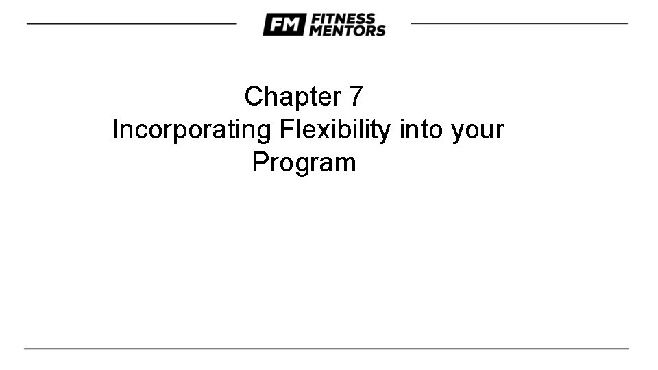 Chapter 7 Incorporating Flexibility into your Program 