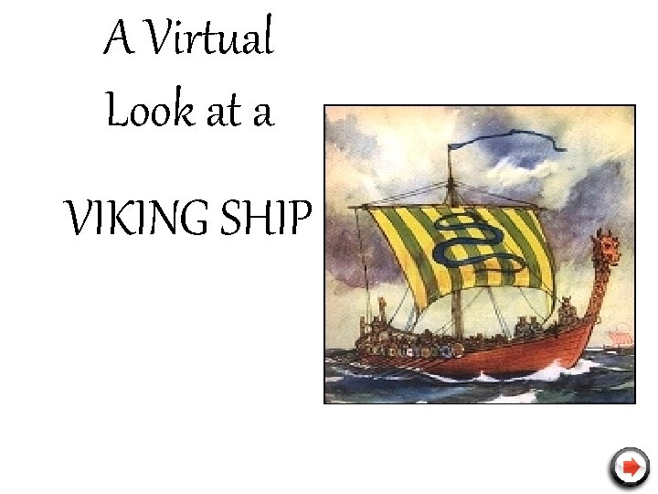 A Virtual Look at a VIKING SHIP The