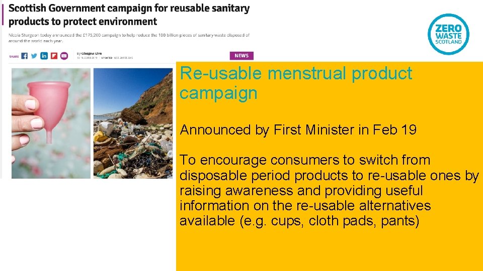 Re-usable menstrual product campaign Announced by First Minister in Feb 19 To encourage consumers