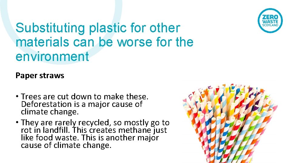 Substituting plastic for other materials can be worse for the environment Paper straws •