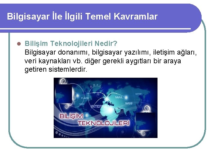 Bilgisayar İle İlgili Temel Kavramlar l Bilişim Teknolojileri Nedir? Bilgisayar donanımı, bilgisayar yazılımı, iletişim