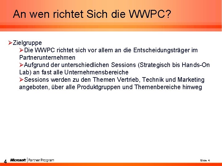 An wen richtet Sich die WWPC? ØZielgruppe ØDie WWPC richtet sich vor allem an