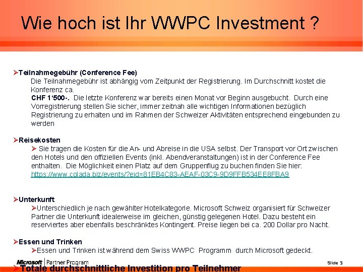 Wie hoch ist Ihr WWPC Investment ? ØTeilnahmegebühr (Conference Fee) Die Teilnahmegebühr ist abhängig