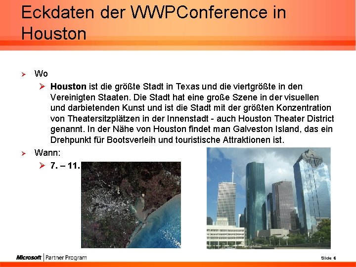 Eckdaten der WWPConference in Houston Ø Ø Wo Ø Houston ist die größte Stadt