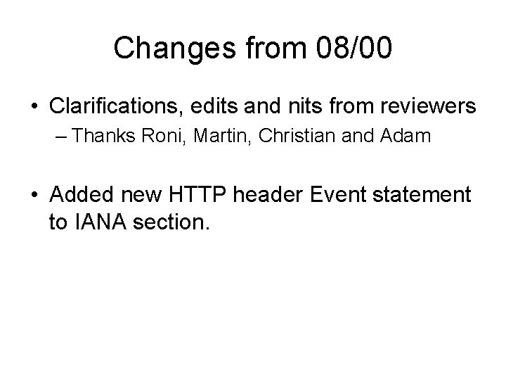 Changes from 08/00 • Clarifications, edits and nits from reviewers – Thanks Roni, Martin,