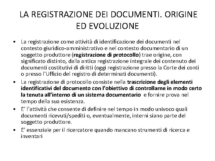 LA REGISTRAZIONE DEI DOCUMENTI. ORIGINE ED EVOLUZIONE • La registrazione come attività di identificazione