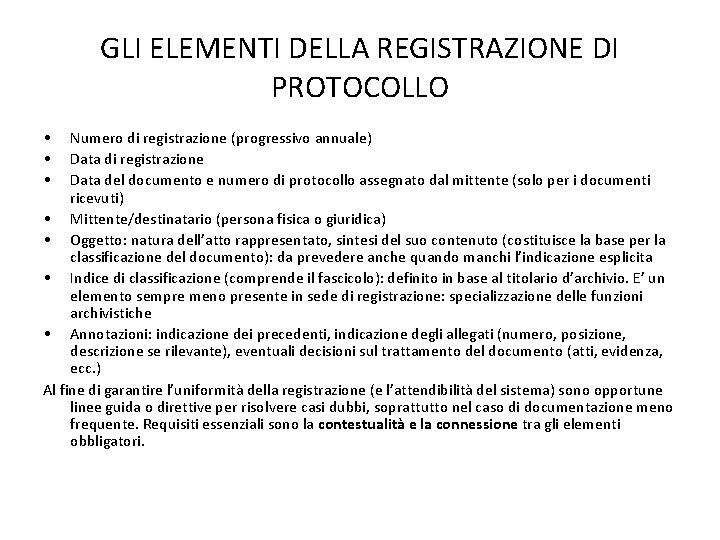 GLI ELEMENTI DELLA REGISTRAZIONE DI PROTOCOLLO • • • Numero di registrazione (progressivo annuale)