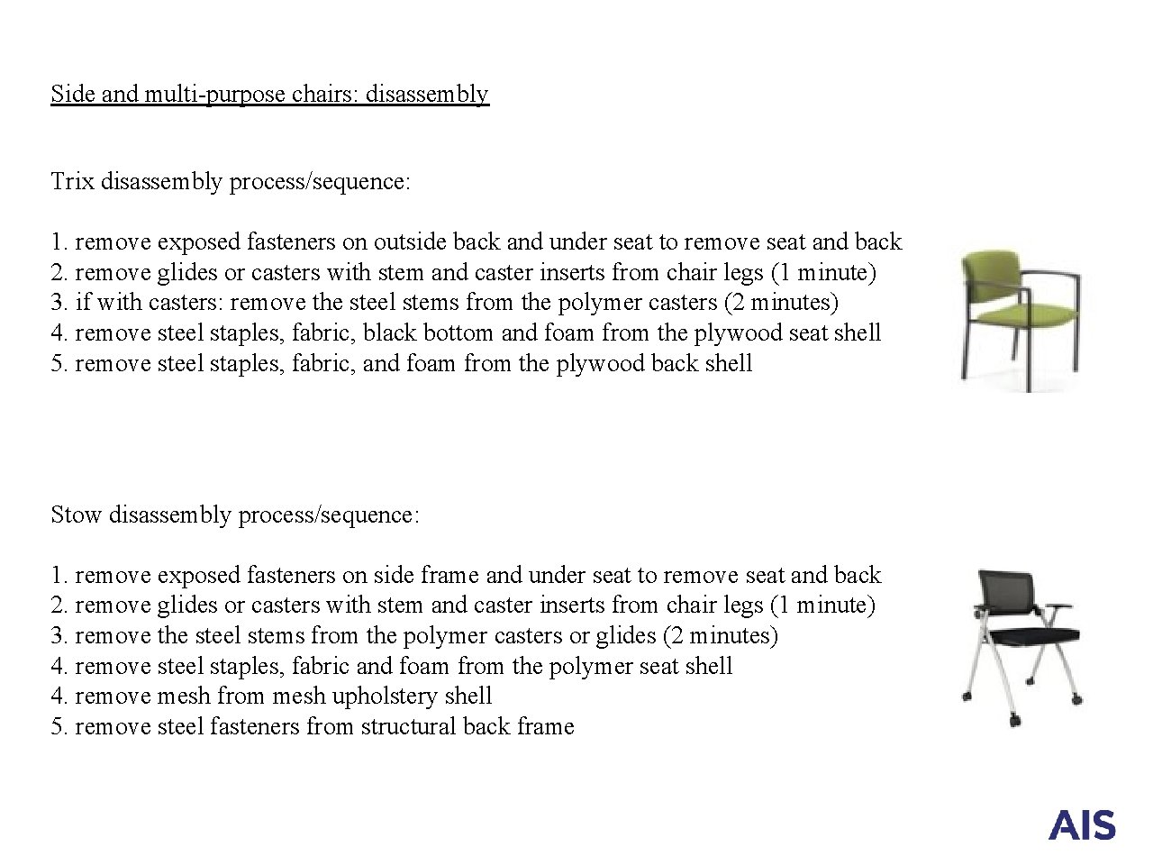Side and multi-purpose chairs: disassembly Trix disassembly process/sequence: 1. remove exposed fasteners on outside